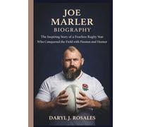 JOE MARLER BIOGRAPHY: The Inspiring Story of a Fearless Rugby Star Who Conquered the Field with Passion and Humor