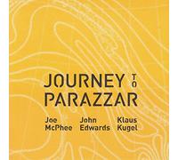 Joe McPhee - Joe McPhee & John Edwards & Klaus Kugel: Journey to Parazzar [CD]