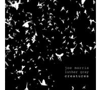 Joe Morris - Creatures