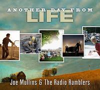 Mullins, Joe & Radio Ramblers - Another Day From Life