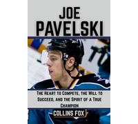 JOE PAVELSKI: The Heart to Compete, the Will to Succeed, and the Spirit of a True Champion