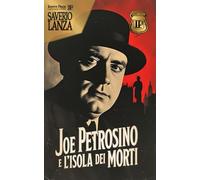 Joe Petrosino e l'isola dei morti: 1 (Ignota Press Crime)