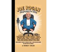 JOE ROGAN BIOGRAPHY FOR KIDS: VOICES ON THE MIC - THE JOE ROGAN STORY FOR KIDS: From Comedy Stages to Podcast Pages - How One Man Shared Big Ideas With the World