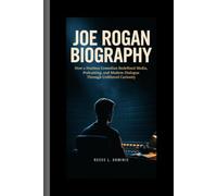 JOE ROGAN BIOGRAPHY: How a Fearless Comedian Redefined Media, Podcasting, and Modern Dialogue Through Unfiltered Curiosity
