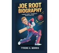JOE ROOT BIOGRAPHY: A Champion’s Journey - The Biography of England’s Cricket Hero