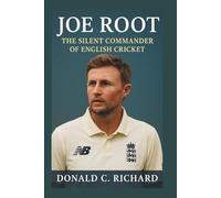 JOE ROOT: The Silent Commander of English Cricket