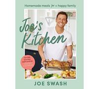 Joe’s Kitchen: The SUNDAY TIMES BESTSELLER cookbook full of healthy family food and budget-friendly recipes from Celebrity MasterChef finalist and I’m a Celeb star