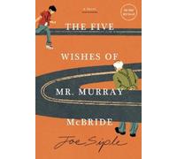 Joe Siple The Five Wishes of Mr. Murray McBride (Tapa blanda) Murray McBride