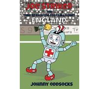 Joe Striker - England: The Time-Travelling Football Robot: 1