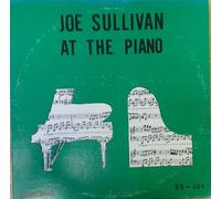 Joe Sullivan - At The Piano. VINYL LP. VG+/VG