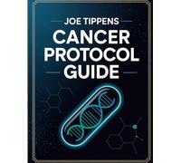 Joe Tippens Cancer Protocol Guide: A Clear, Informational Overview of the Joe Tippens Method, Supplement Strategies, and Research Discussions