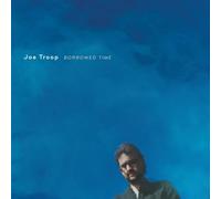 Joe Troop - Borrowed Time