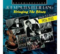 Joe Venuti - Joe Venuti & Eddie Lang : Stringing The Blues-Their 52 Finest • 1926-1933