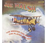 Joe Walsh - The Smoker You Drink, The Player You Get