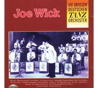 Joe Wick - Die grossen deutschen Tanzorchester
