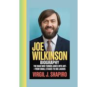 JOE WILKINSON BIOGRAPHY: THE MAN WHO TURNED JOKES INTO ART-FROM SMALL STAGES TO BIG LAUGHS