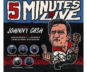 Joecephus & The George Jonestown Massacre - Five Minutes To Live: A Tribute To Johnny Cash Ep