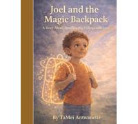Joel and the Magic Backpack: A Story About Handling Big Feelings with Care.