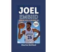 JOEL EMBIID: Jumping High and Dreaming Big- Biography for kids