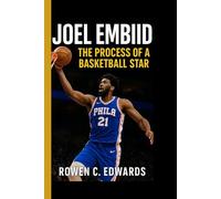 JOEL EMBIID: The process of a basketball Star - From Cameroon to global icon