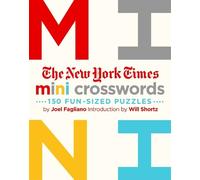 Joel Fagliano The New York Times Mini Crosswords: 150 Easy Fun-Siz (Tapa blanda)