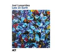Lyssarides,Joel - Late on Earth (Digipak)