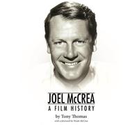 Joel McCrea: A Film History