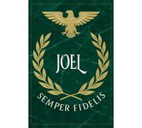 Joel: Roman Military Notebook for Joel - Semper Fidelis Gift for Veterans, Soldiers, Marines, or History Lovers - Personalized Ancient Rome Journal for Men