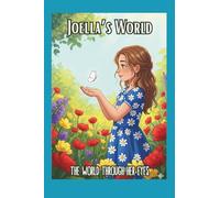 Joella's World,: The World Through Her Eyes