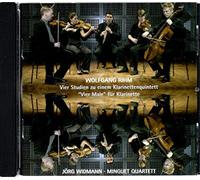 Jörg Widmann^Minguet Quartett - Wolfgand Rihm - Vier Studien zu einem Klarinettenquintett