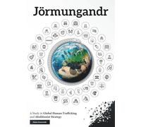 Jörmungandr: A Study in Global Human Trafficking and Abolitionist Strategy