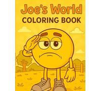 Joe's World Coloring Book for Kids: Fun Emoji Adventures with Smiling Faces and Everyday Scenes: Easy and Uplifting Pages to Spark Creativity and Confidence for Ages 4-8