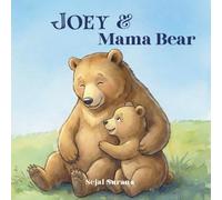 Joey and Mama Bear: A Story of Love and Gratitude for Moms (The World of Joey Bear)