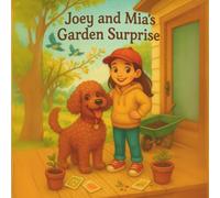 Joey and Mia’s Garden Surprise (The Adventures of Joey & Mia)