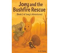 Joey and the Bushfire Rescue (The Adventures of Joey the Kangaroo)