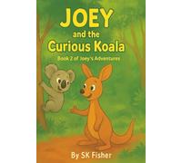 Joey and the Curious Koala (The Adventures of Joey the Kangaroo)