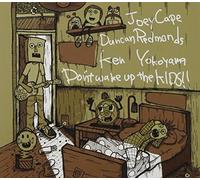 JOEY CAPE/DUNCAN RESMONDS/KEN YOKOYAMA - Don't Wake Up the Kids!