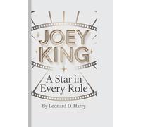 JOEY KING: A Star in Every Role