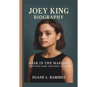 JOEY KING: STAR IN THE MAKING CRAFTING FAME, ONE ROLE AT A TIME