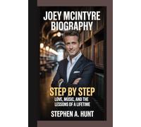 Joey McIntyre Biography: Step by Step Love, Music, and the Lessons of a Lifetime