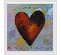 Joey Melotti - Moving at The Speed of Love