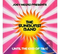 Joey Negro & The Sunburst Band - Until The End of Time