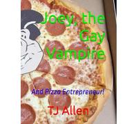 Joey, the Gay Vampire: And Pizza Entrepreneur!