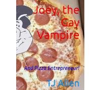 Joey, the Gay Vampire: And Pizza Entrepreneur!