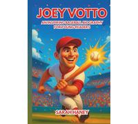 Joey Votto: An Inspiring Baseball Biography for Young Readers - The Story of a Star First Baseman Who Followed His Dreams (Legends for Little Dreamers)