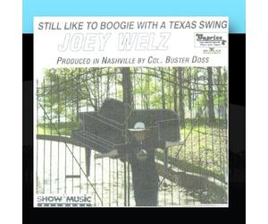 Joey Welz - Still Like To Boogie With A Texas Swing