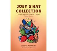 Joey's Hat Collection: A Heartwarming Story for Families Facing Cancer (Children's Book)