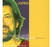Jofroi - Marcher sur Un Fil [Import]