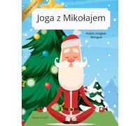 Joga z Mikolajem (Polish / English Bilingual) Yoga with Santa: 15 (Yoga with Santa (World Languages))