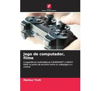 Jogo de computador, filme: A experiência multimédia de FAHRENHEIT e HEAVY RAIN no ponto de encontro entre os videojogos e o cinema
